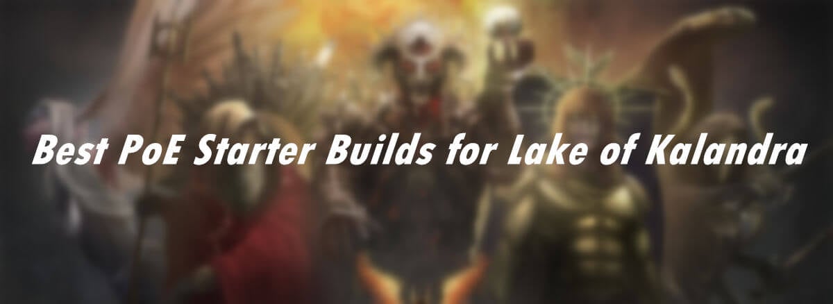 Best PoE Starter Builds for Lake of Kalandra cover